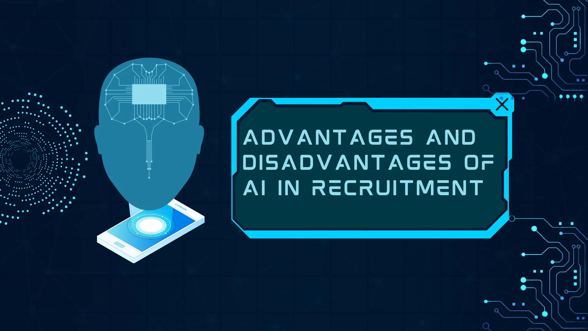 Advantages and Disadvantages of AI in Recruitment